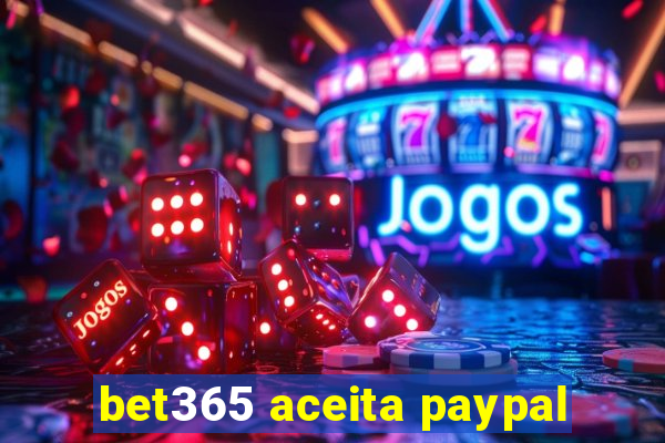 bet365 aceita paypal